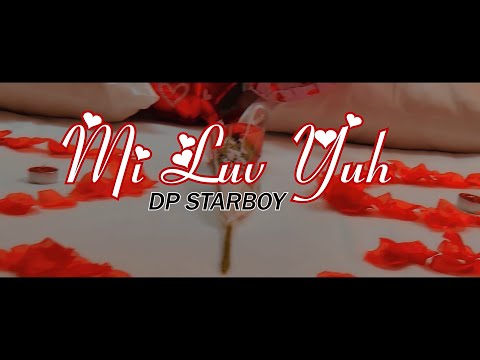 DP STARBOY - Mi Luv Yuh (OFFICIAL VIDEO)