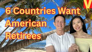 6 Countries Practically Begging Americans to Retire There