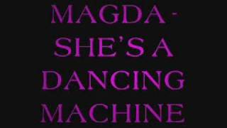 Magda- She's a Dancing Machine