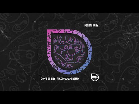 HTM 140 Ben Murphy - Don't Be Shy (Riaz Dhanani Remix)