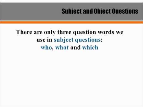 Subject and object questions