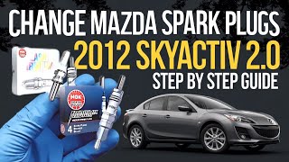 How To Change Spark Plugs On 2012 Mazda 3 Skyactiv 2.0