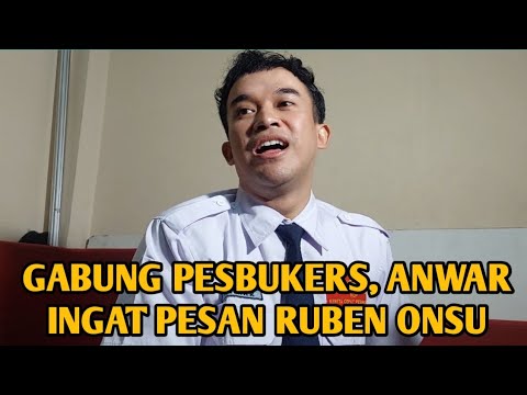 GABUNG PESBUKERS, ANWAR INGAT PESAN RUBEN ONSU