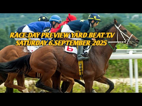 RACE DAY PREVIEW SATURDAY SEPTEMBER 6 2025
