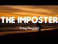 Yung Nugget The Imposter Lyrics