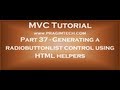Part 37   Generating a radiobuttonlist control in mvc using HTML helpers