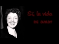 Édith Piaf - La Vie, l'amour (Live) Subtitulado Al Español