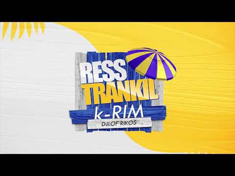 K-RIM ft DJLOF RIKOS - Ress trankil (Audio officiel)