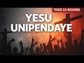 YESU UNIPENDAYE Kwako Nakimbilia Tenzi Za Rohoni Worship Hymn Swahili Lyrics