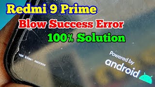 Blow Success Error | Restarting Problem | Redmi 9 Prime | 100% Tested Solution | Prime Telecom |
