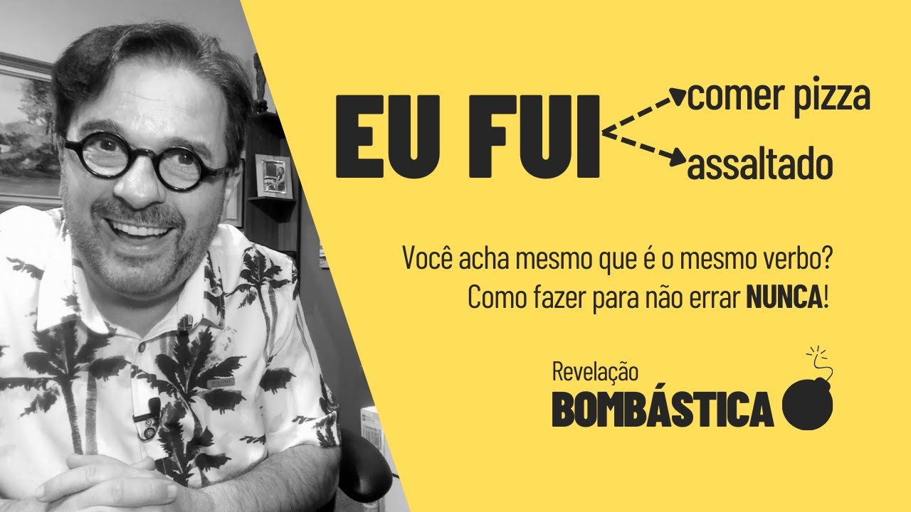 Eu fui... |  2 verbos? Mais uma dica fantástica do tio Beto