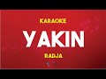 Yakin - Radja ( Karaoke Version )