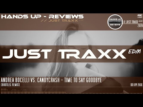 JUST TRAXX EDM #1 // Andrea Bocelli Vs. CandyCrash - Time To Say Goodbye [Bootleg Remix]