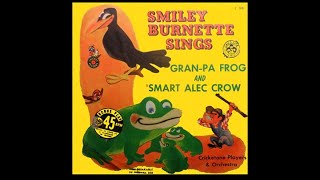 Smiley Burnette - Gran'pa Frog