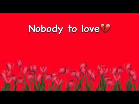 Nobody To Love