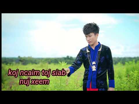 Koj ncaim toj siab - by nuj xeem - nkauj tawm tshiab audio