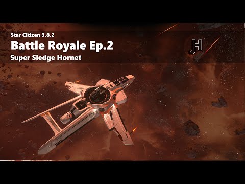 Star Citizen 3.8.2 Battle Royale Ep.2 (Super Sledge Hornet)