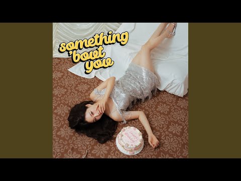 Something 'Bout You