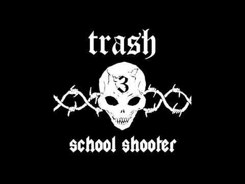 school shooter   Trash 3   03 Bad Vibes