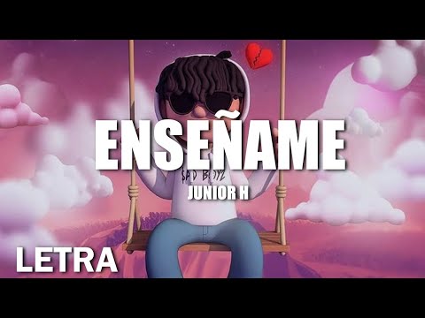 (LETRA) Junior H - Enseñame
