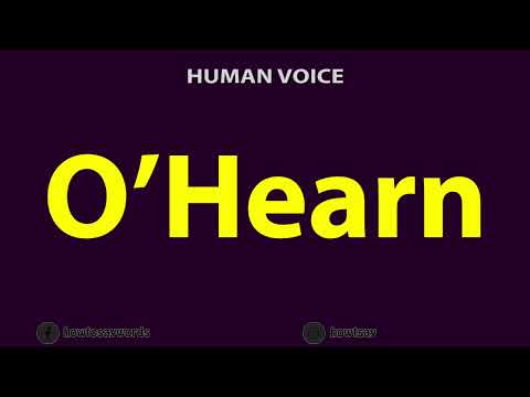 How To Pronounce O’Hearn