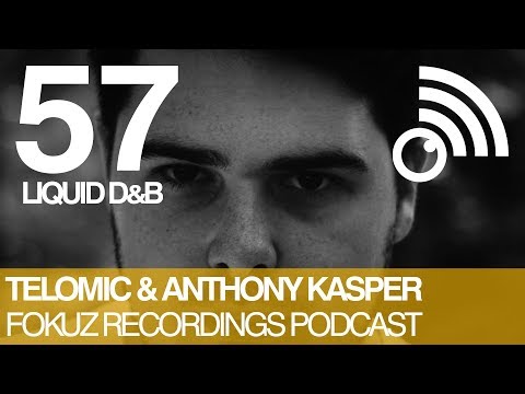 Fokuz Podcast #57 - Anthony Kasper + Telomic - Liquid Drum & Bass Mix