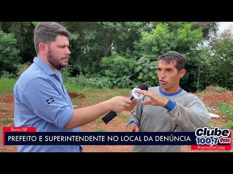 BARIRI: PREFEITO E SUPERINTENDENTE NO LOCAL DA DENÚNCIA