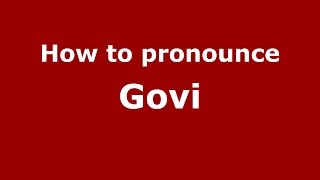 How to pronounce Govi