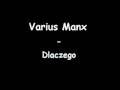 Varius Manx - Dlaczego Ja (Zabij Mnie) 