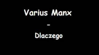 Varius Manx - Dlaczego Ja (Zabij Mnie)