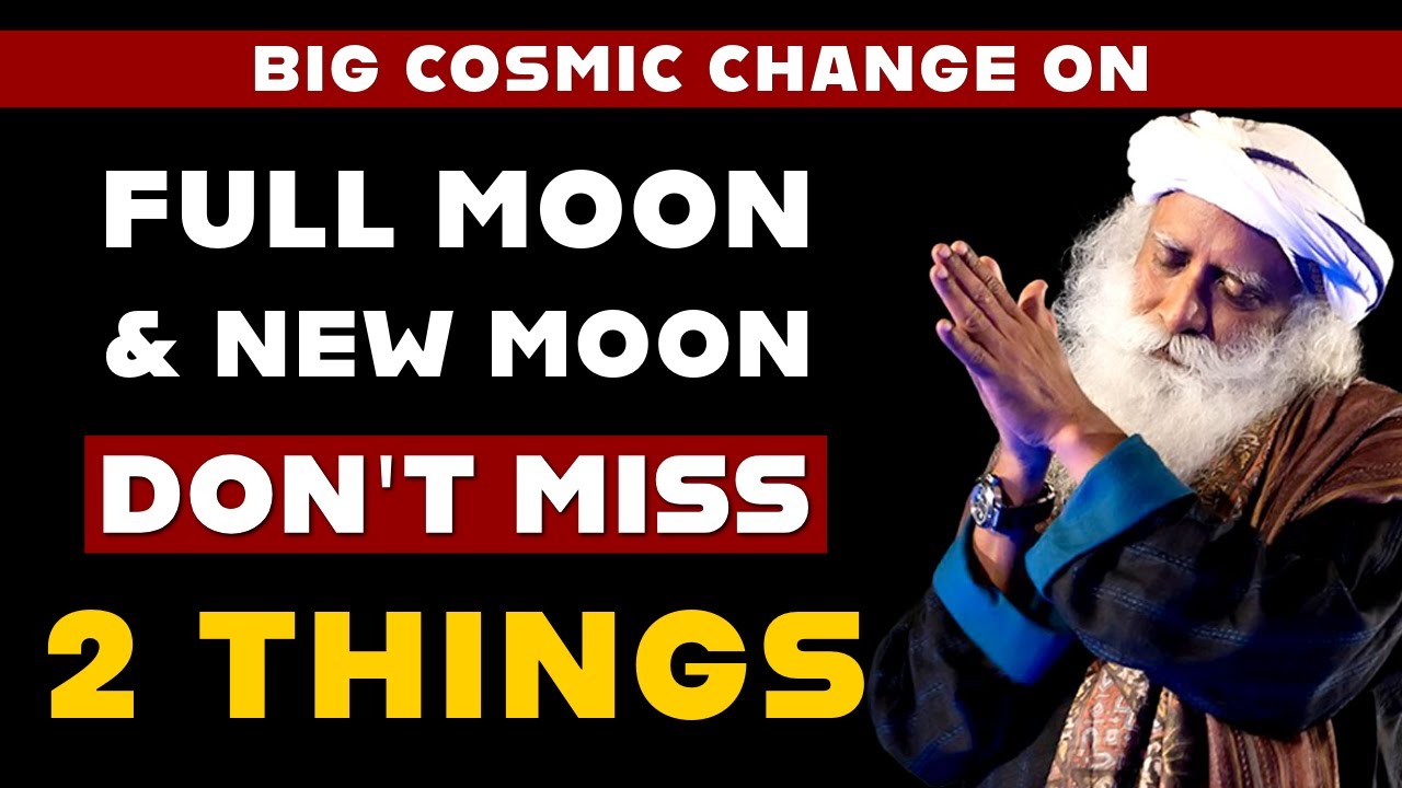 DON'T IGNORE | Big Cosmic Change Will Happen | Next 24 Hours Very Important | Sadhguru On New Moon