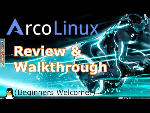ArcoLinux Review, Preview, & Walkthrough | 2019 | (Linux Beginners Guide)