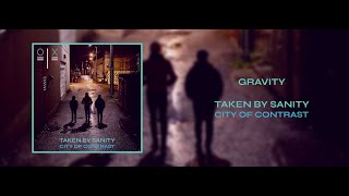 Taken By Sanity - Gravity (OFFICIAL AUDIO)