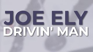 Joe Ely - Drivin' Man (Official Audio)