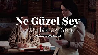 Ne Güzel Şey Hatırlamak Seni  Nazım Hikmet