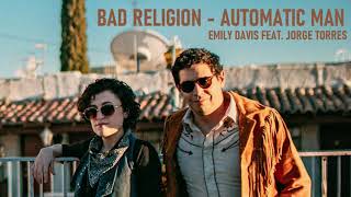 Bad Religion - Automatic Man (Cover by Emily Davis feat. Jorge Torres)