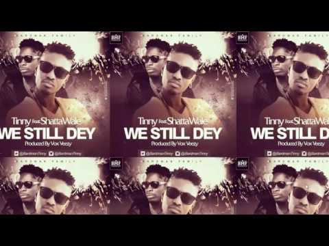 Tinny ft Shatta wale - We still dey !!NEW BANGER!!!