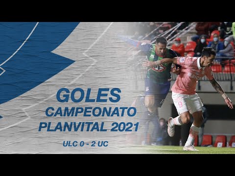 GOLES | Unión La Calera 0-2 Universidad Católica | Campeonato PlanVital 2021
