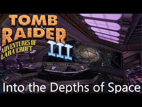 Tomb Raider 3 Custom Level - Into the Depths of Space Walkthrough