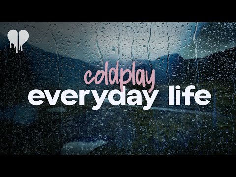 coldplay - everyday life (lyrics)