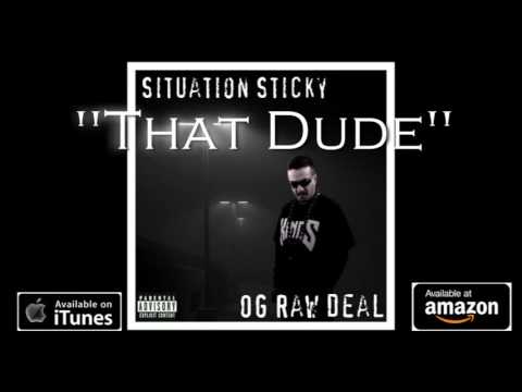 OG Raw Deal ~ That Dude (Single)