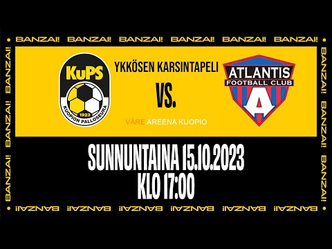 KUPS AKATEMIA - ATLANTIS FC (HELSINKI) | YKKÖSEN KARSINTA | SU 15.10.2023 | KLO 17:00
