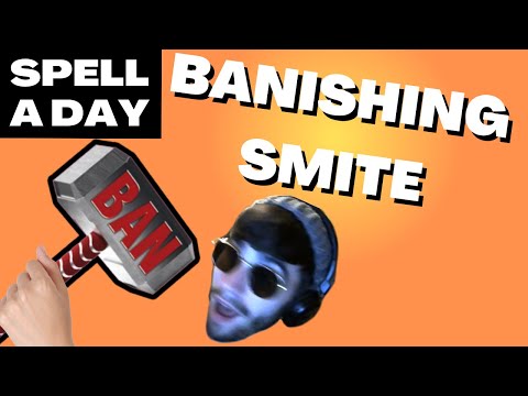 BANISHING SMITE | Ban People From Reality - Spell A Day D&D 5E