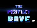 The Perfect Rave by S3RL