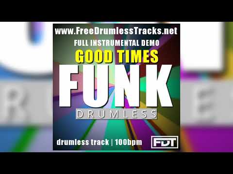 FDT Good Times Funk - DEMO (www.FreeDrumlessTracks.net)
