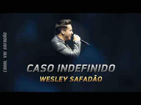 Caso Indefinido - Wesley Safadão
