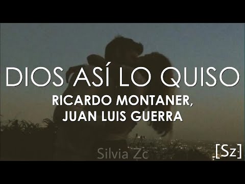 Ricardo Montaner, Juan Luis Guerra - Dios Así Lo Quiso (Letra)