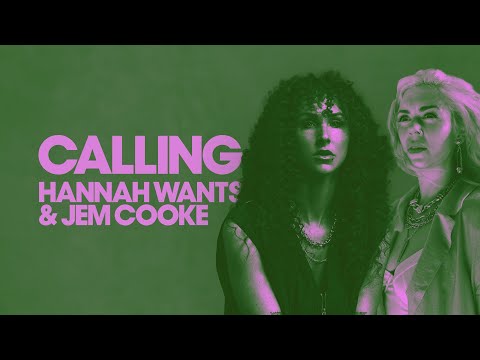 Hannah Wants & Jem Cooke - Calling