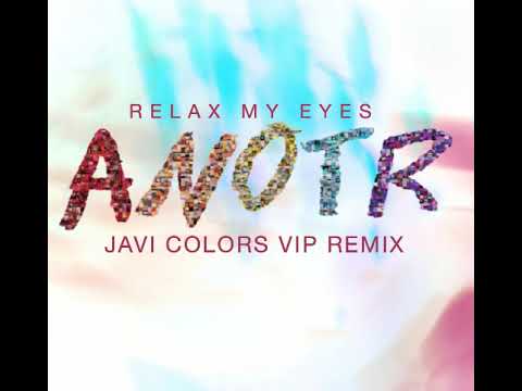 ANOTR, Abel Balder Relax My Eyes    Javi Colors VIP Rmx