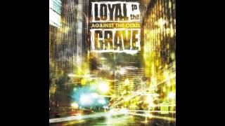 LOYAL TO THE GRAVE - Keep An Eye On